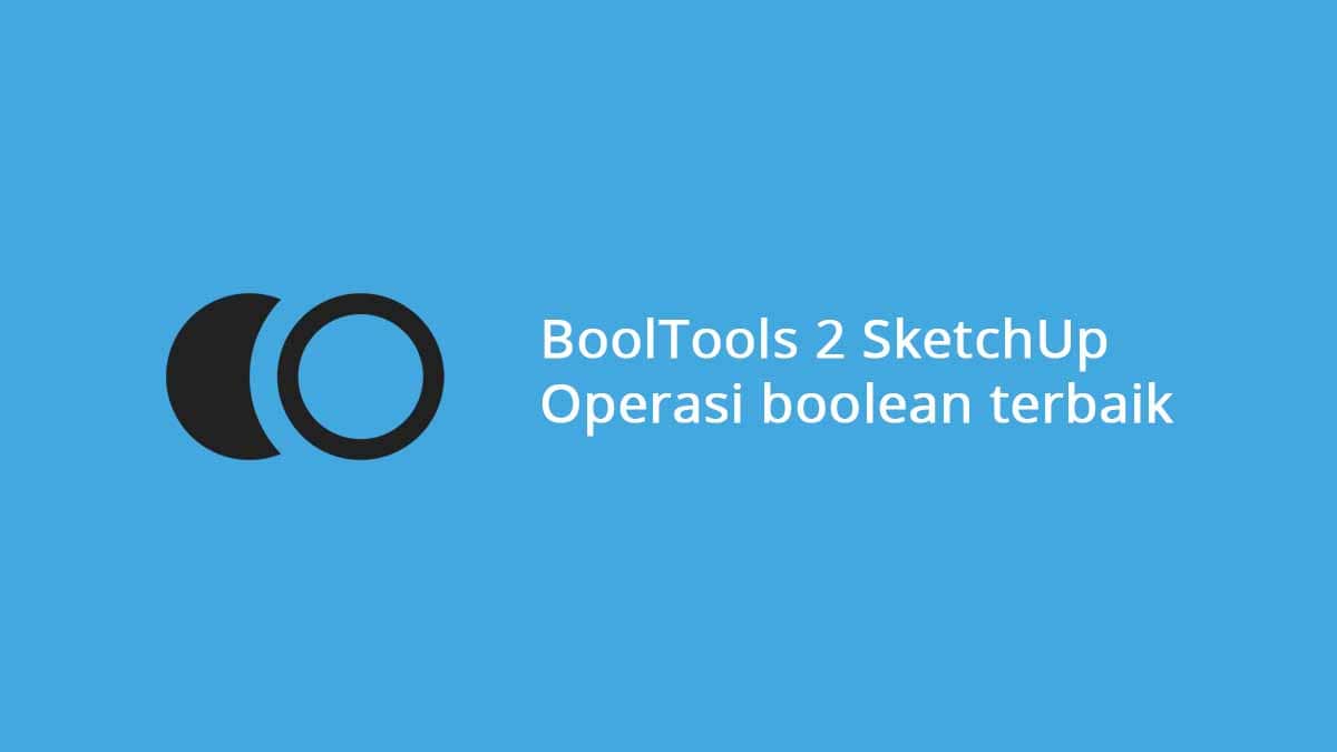 BoolTools 2 SketchUp Operasi boolean terbaik