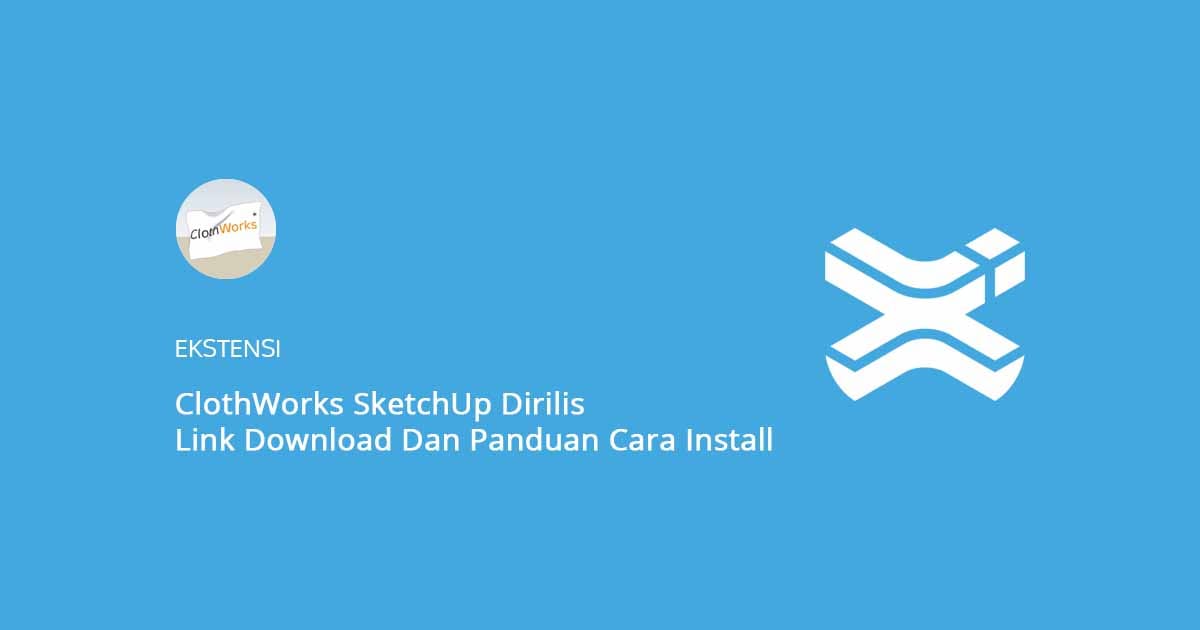 ClothWorks SketchUp Link Download dan Panduan Install Lengkap