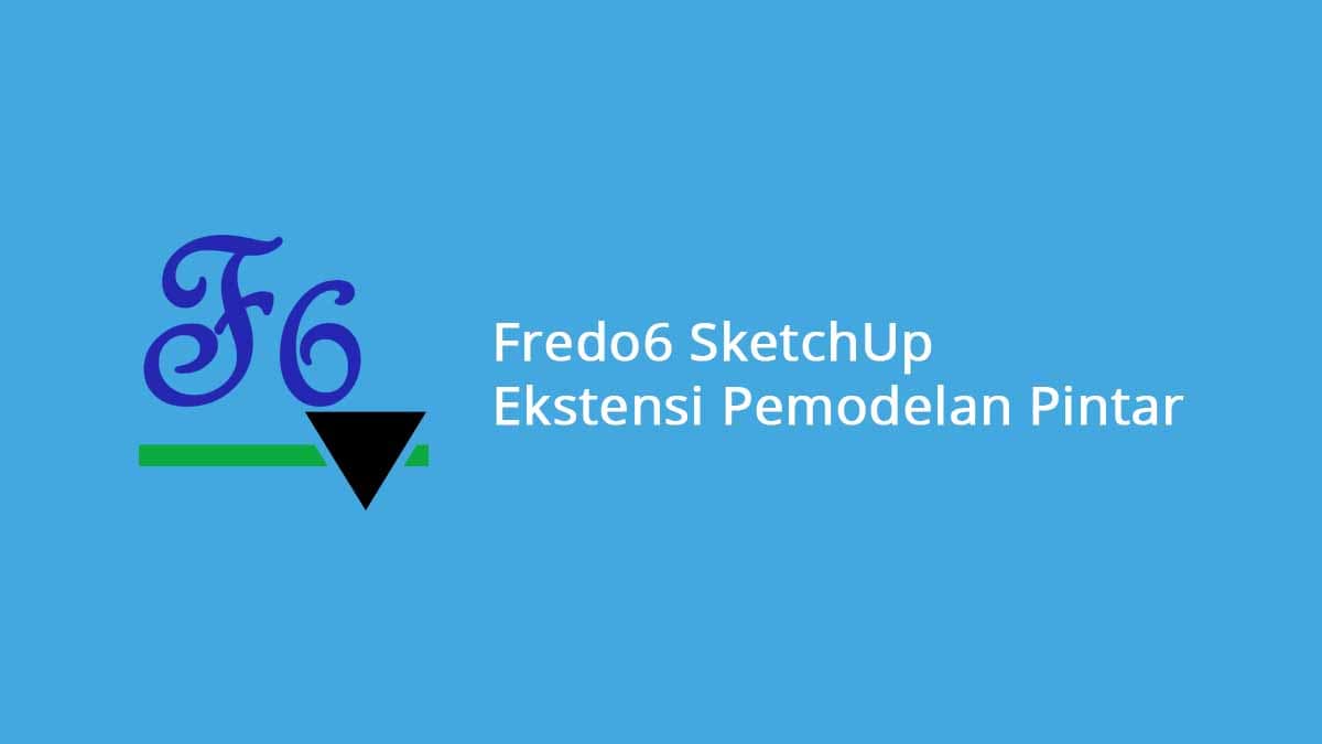 Fredo6 SketchUp Ekstensi Pemodelan Pintar Fredo6 SketchUp Ekstensi Pemodelan Pintar