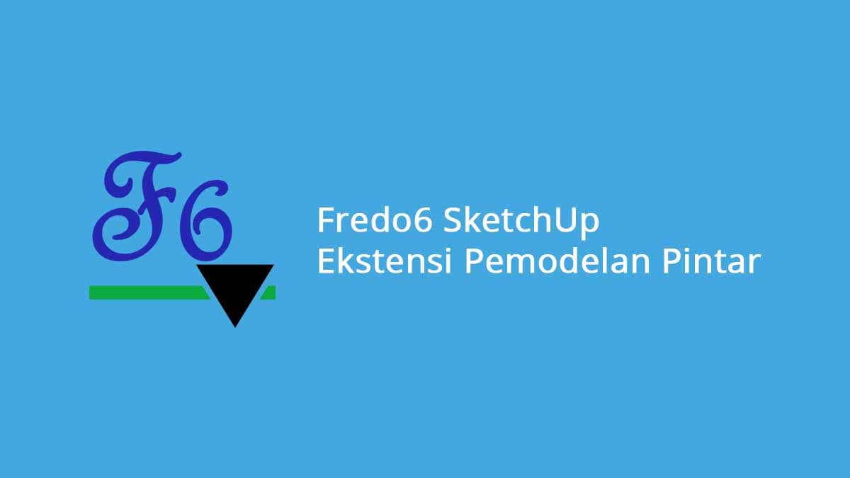 Fredo6 SketchUp Ekstensi Pemodelan Pintar