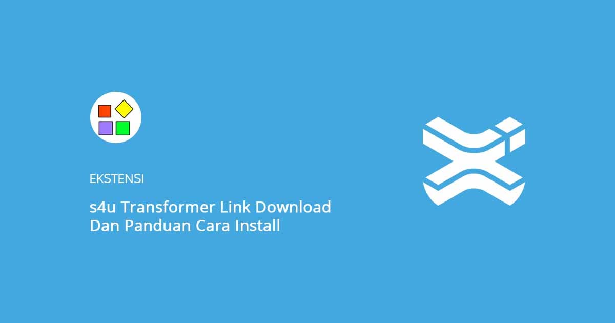 s4u Transformer Link Download Dan Panduan Cara Install