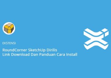 RoundCorner SketchUp Dirilis Link Download Dan Panduan Cara Install