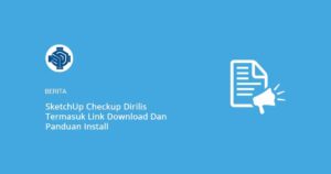 SketchUp Checkup Dirilis Termasuk Link Download Dan Panduan Install