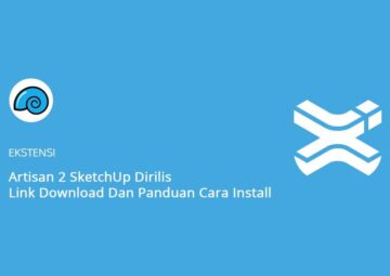 Artisan 2 SketchUp Dirilis Link Download Dan Panduan Cara Install