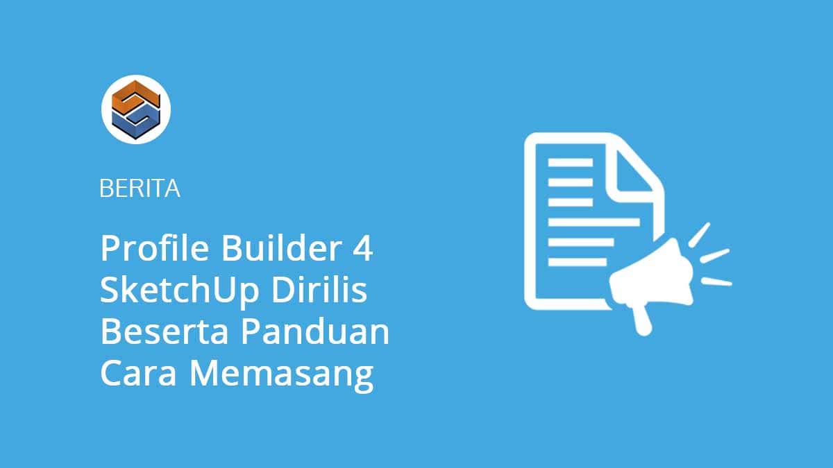 Profile Builder 4 SketchUp Dirilis Beserta Panduan Cara Memasang